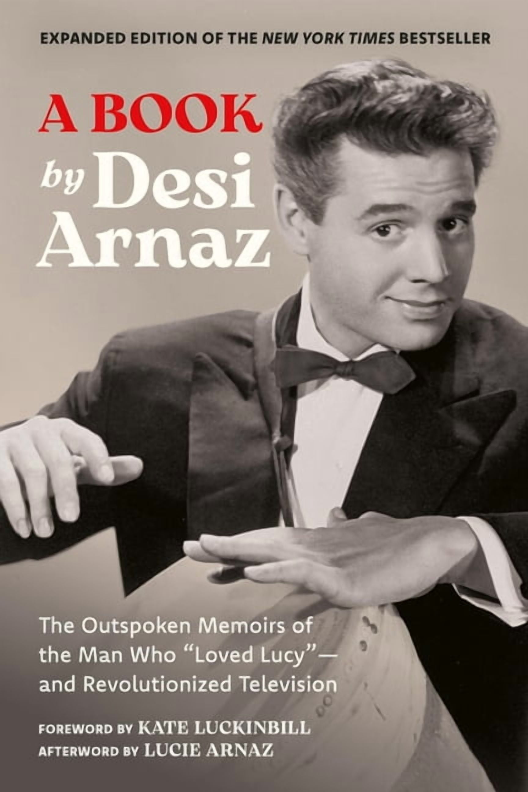 A Book (Expanded Edition): The Outspoken Memoirs of the Man Who "Loved Lucy"--And Revolutionized Television (E, (Hardcover)