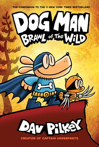 Dog Man: Brawl of the Wild: a Graphic Novel (Dog Man #6): from the Creator of Captain Underpants (Hardcover)